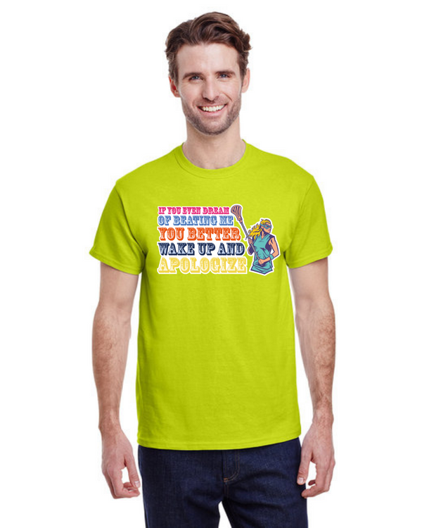 If You Even Dream Of Beating Me You Better Wake Up And Apologize - Short Sleeve