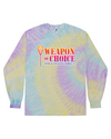 Weapon Of Choice Never Go Into Battle Without It! - Tie Dye Long Sleeve