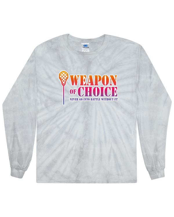 Weapon Of Choice Never Go Into Battle Without It! - Tie Dye Long Sleeve