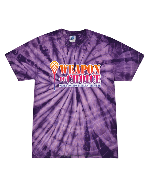 Weapon Of Choice Never Go Into Battle Without It! - Tie Dye Tee