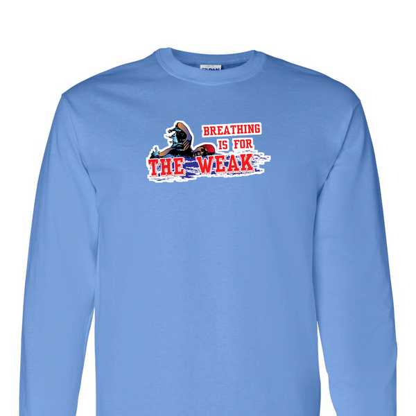 [[color:Carolina Blue]] Breathing Is For The Weak Swimming Long Sleeve T-shirt Carolina Blue