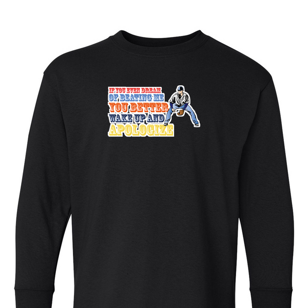 [[color:Black]] If You Even Dream Of Beating Me Baseball Long Sleeve T-shirt Black