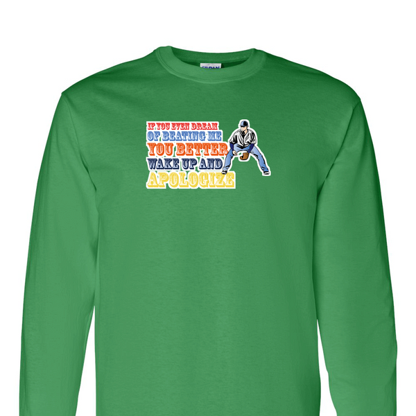 [[color:Irish Green]] If You Even Dream Of Beating Me Baseball Long Sleeve T-shirt Irish Green