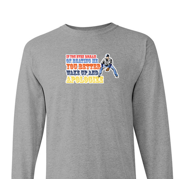 [[color:Sport Grey]] If You Even Dream Of Beating Me Baseball Long Sleeve T-shirt Sport Grey