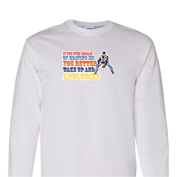 [[color:White]] If You Even Dream Of Beating Me Baseball Long Sleeve T-shirt White