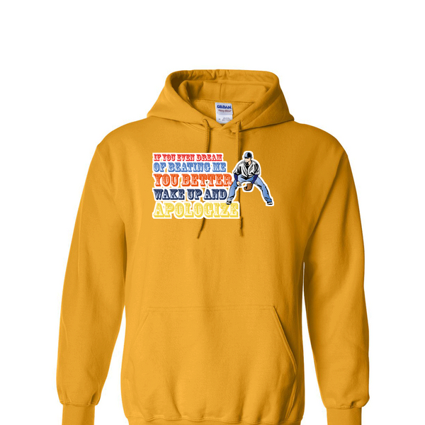 [[color:Gold]] If You Even Dream Of Beating Me Baseball Hoodie Gold