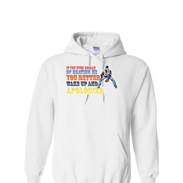 [[color:White]] If You Even Dream Of Beating Me Baseball Hoodie White
