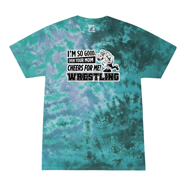 [[color:Zero G]] Even Your Mom Cheers For Me Wrestling Tie Dye T-shirt Zero G