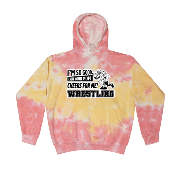 [[color:Funnel Cake]] Even Your Mom Cheers For Me Wrestling Tie Dye Hoodie Funnel Cake