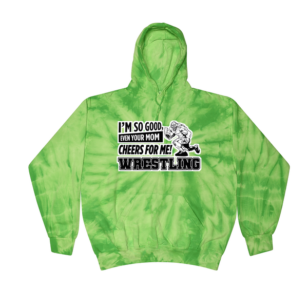 [[color:Spider Lime]] Even Your Mom Cheers For Me Wrestling Tie Dye Hoodie Spider Lime