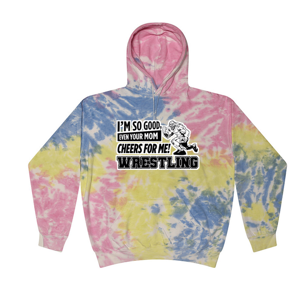 [[color:Sherbert]] Even Your Mom Cheers For Me Wrestling Tie Dye Hoodie Sherbert