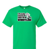 [[color:Irish Green]] Even Your Mom Cheers For Me Wrestling Short Sleeve T-shirt Irish Green