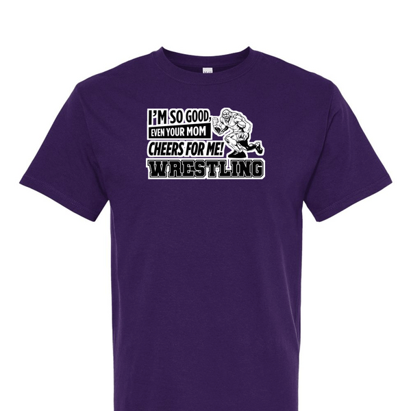 [[color:Purple]] Even Your Mom Cheers For Me Wrestling Short Sleeve T-shirt Purple