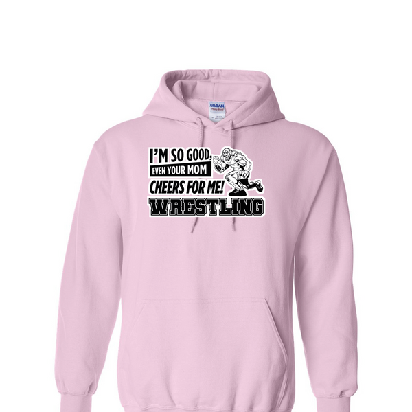 [[color:Light Pink]] Even Your Mom Cheers For Me Wrestling Hoodie Light Pink