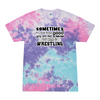 [[color:Cotton Candy]] How Bad Do You Want It Wrestling Tie Dye T-shirt Cotton Candy