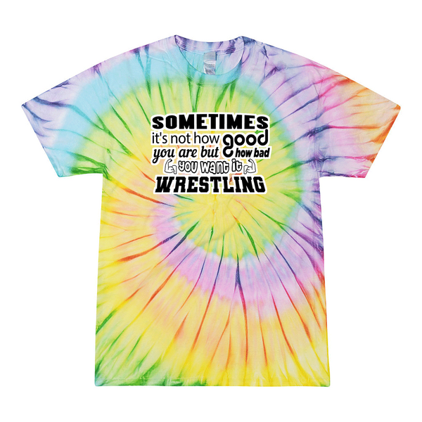 [[color:Lolli-pop]] How Bad Do You Want It Wrestling Tie Dye T-shirt Lolli-pop