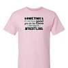 [[color:Light Pink]] How Bad Do You Want It Wrestling Short Sleeve T-shirt Light Pink