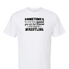 [[color:White]] How Bad Do You Want It Wrestling Short Sleeve T-shirt White