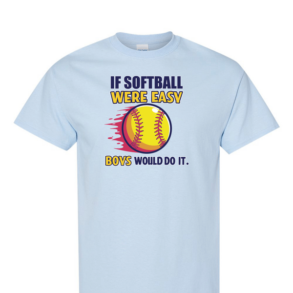 [[color:Light Blue]] If Softball Were Easy Short Sleeve T-shirt Light Blue
