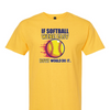 [[color:Daisy]] If Softball Were Easy Short Sleeve T-shirt Daisy