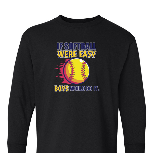 [[color:Black]] If Softball Were Easy Long Sleeve T-shirt Black