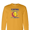 [[color:Gold]] If Softball Were Easy Long Sleeve T-shirt Gold