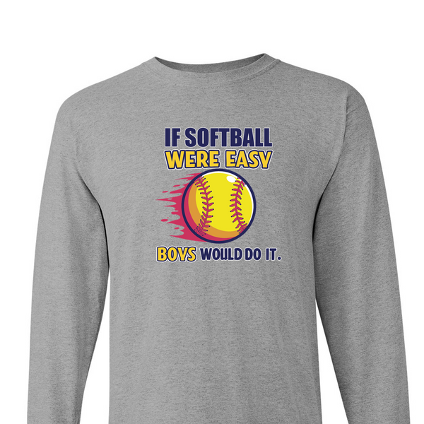 [[color:Sport Grey]] If Softball Were Easy Long Sleeve T-shirt Sport Grey