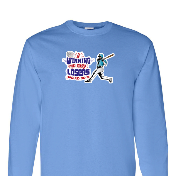 [[color:Carolina Blue]] If Winning Was Easy Baseball Long Sleeve T-shirt Carolina Blue