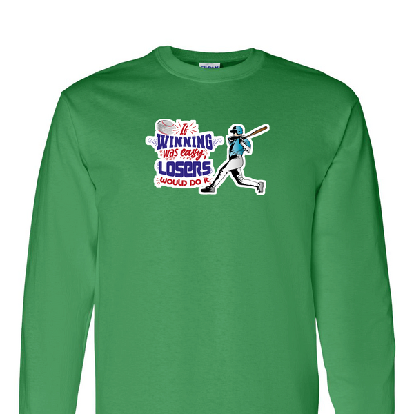 [[color:Irish Green]] If Winning Was Easy Baseball Long Sleeve T-shirt Irish Green