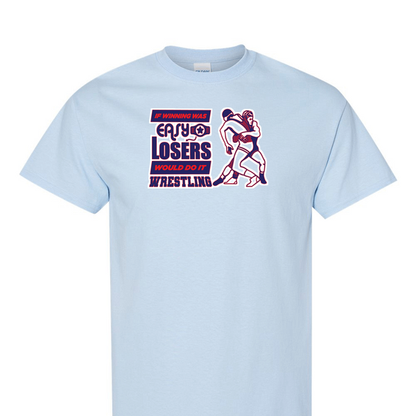 [[color:Light Blue]] If Winning Was Easy Wrestling Short Sleeve T-shirt Light Blue