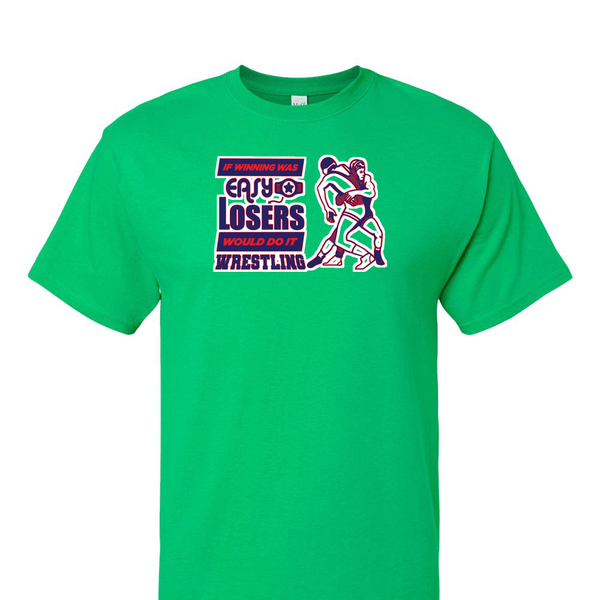 [[color:Irish Green]] If Winning Was Easy Wrestling Short Sleeve T-shirt Irish Green
