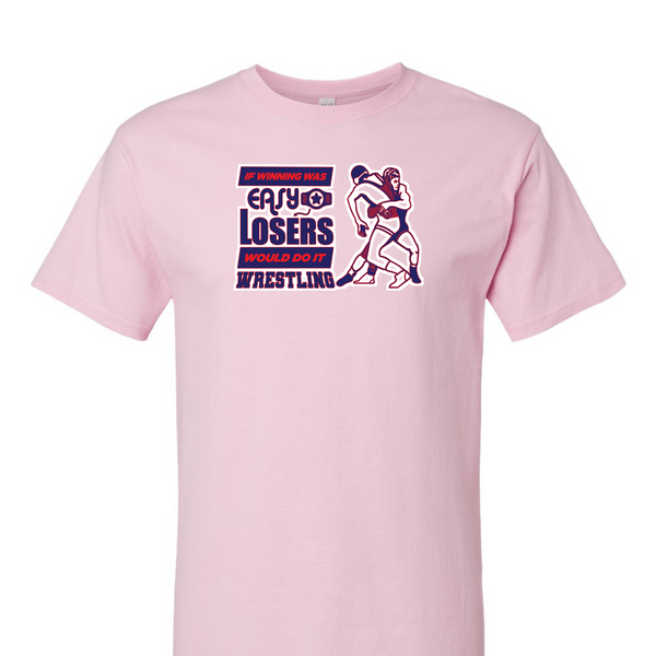 [[color:Light Pink]] If Winning Was Easy Wrestling Short Sleeve T-shirt Light Pink
