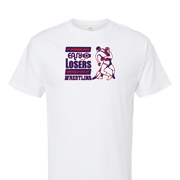 [[color:White]] If Winning Was Easy Wrestling Short Sleeve T-shirt White