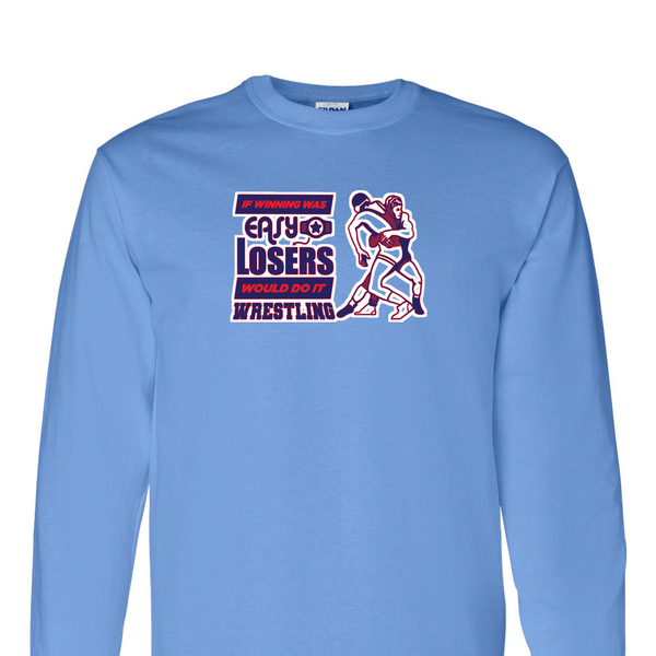 [[color:Carolina Blue]] If Winning Was Easy Wrestling Long Sleeve T-shirt Carolina Blue