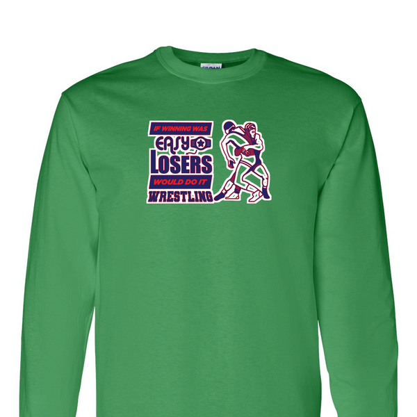 [[color:Irish Green]] If Winning Was Easy Wrestling Long Sleeve T-shirt Irish Green