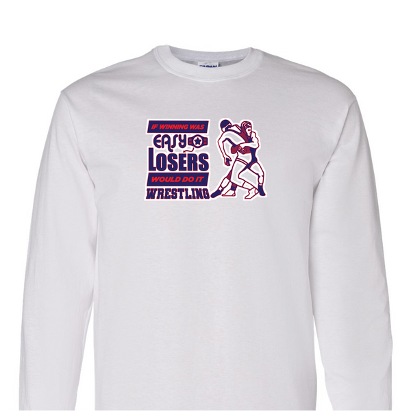 [[color:White]] If Winning Was Easy Wrestling Long Sleeve T-shirt White