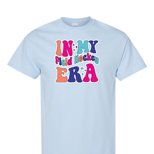 [[color:Light Blue]] In My Field Hockey Era Short Sleeve T-shirt Light Blue