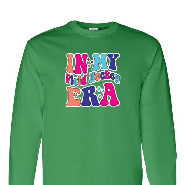 [[color:Irish Green]] In My Field Hockey Era Long Sleeve T-shirt Irish Green