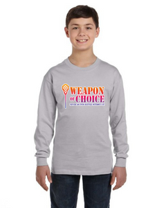 Weapon Of Choice Never Go Into Battle Without It! - Long Sleeve