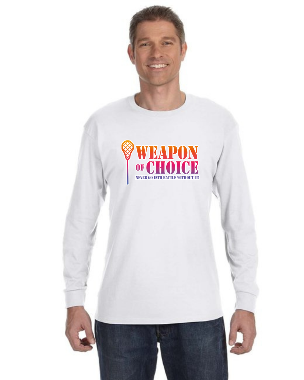 Weapon Of Choice Never Go Into Battle Without It! - Long Sleeve