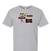 [[color:Sport Grey]] Play Hard Dream Big Baseball Short Sleeve T-shirt Sport Grey