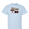 [[color:Light Blue]] Play Hard Dream Big Baseball Short Sleeve T-shirt Light Blue