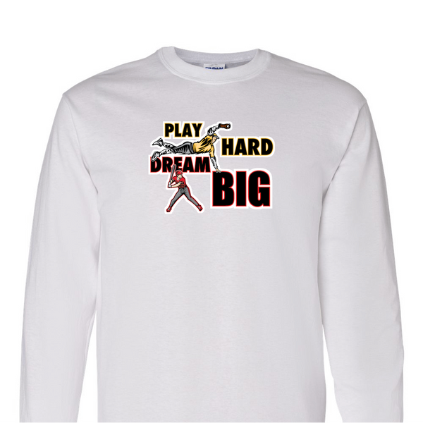 [[color:White]] Play Hard Dream Big Baseball Long Sleeve T-shirt White