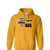 [[color:Gold]] Play Hard Dream Big Baseball Hoodie Gold