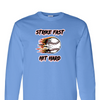 [[color:Carolina Blue]] Strike Fast Hit Hard Baseball Long Sleeve T-shirt Carolina Blue