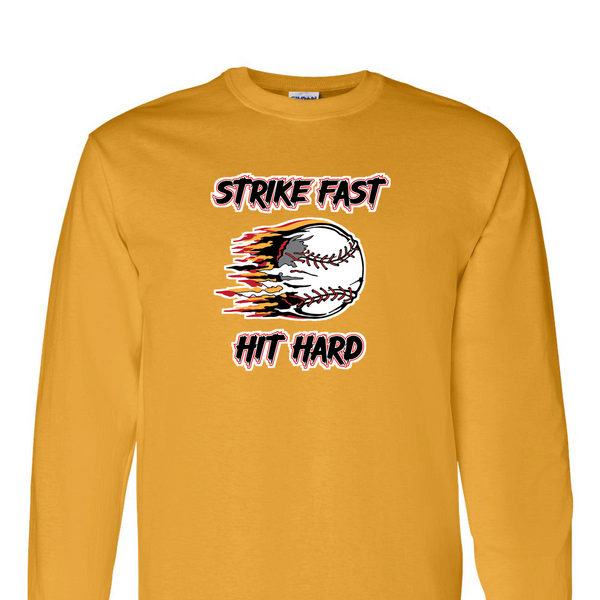 [[color:Gold]] Strike Fast Hit Hard Baseball Long Sleeve T-shirt Gold