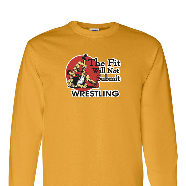 [[color:Gold]] The Fit Will Not Submit Wrestling Long Sleeve T-shirt Gold