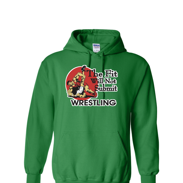 [[color:Irish Green]] The Fit Will Not Submit Wrestling Hoodie Irish Green