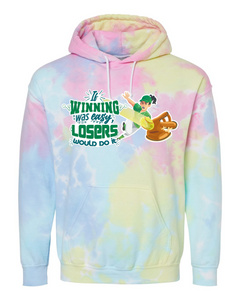 If Winning Was Easy - Tie Dyed Hoodies