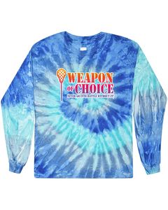 Weapon Of Choice Never Go Into Battle Without It! - Tie Dye Long Sleeve